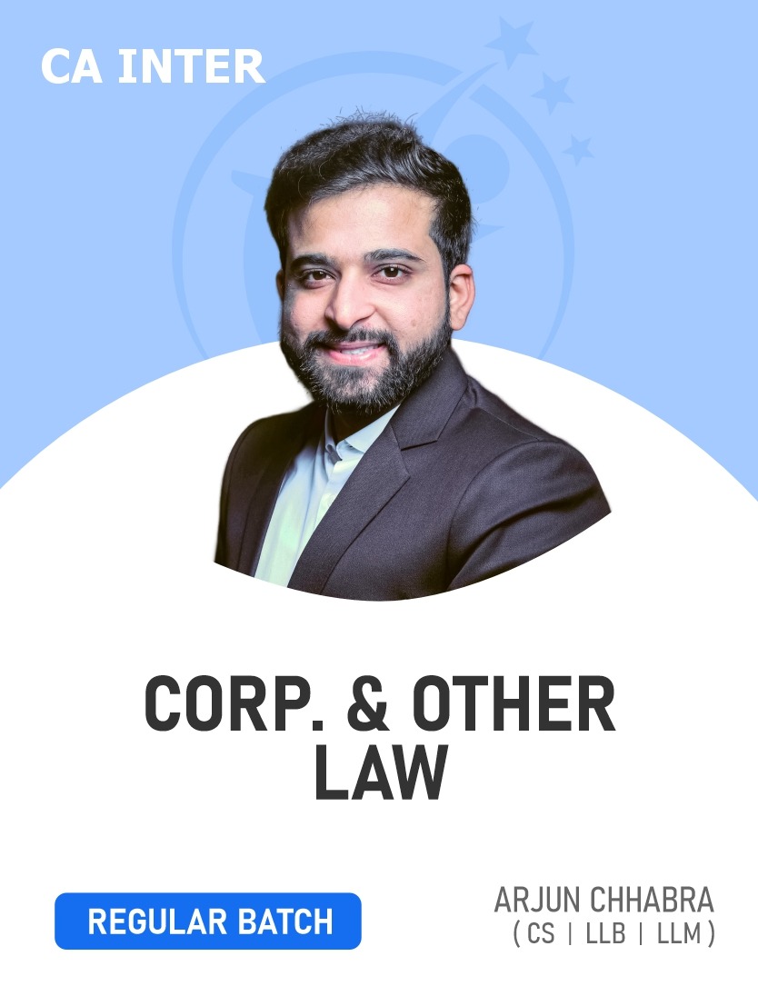CA Inter Corporate & Other Law (Regular Batch) For Sep 25 & Jan 26 Exams by CS Arjun Chhabra
